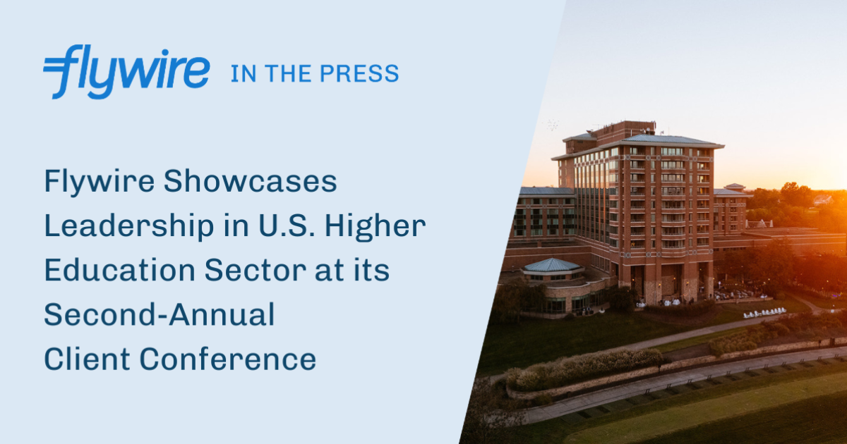 Flywire Showcases Leadership in U.S. Higher Education… | Flywire