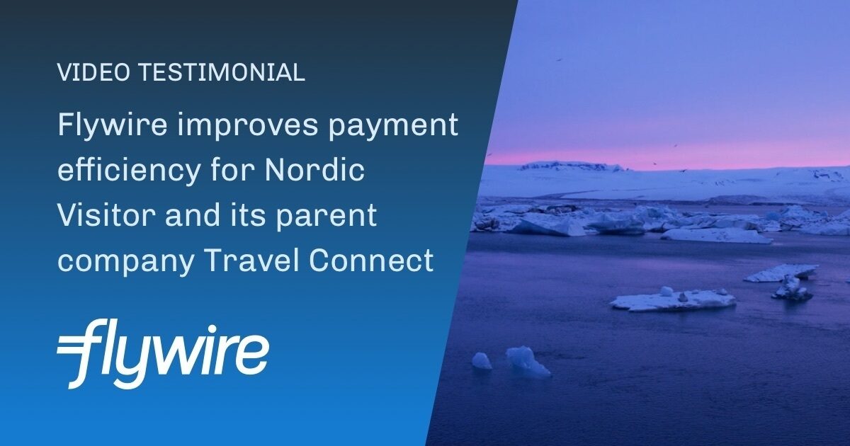 [Video] Flywire improves payment efficiency for Nordic… | Flywire