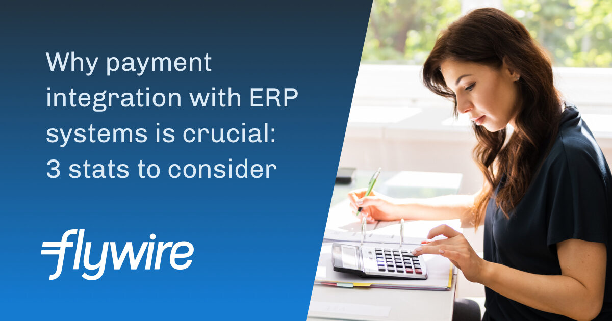 Why payment integration with ERP systems is crucial 3… Flywire