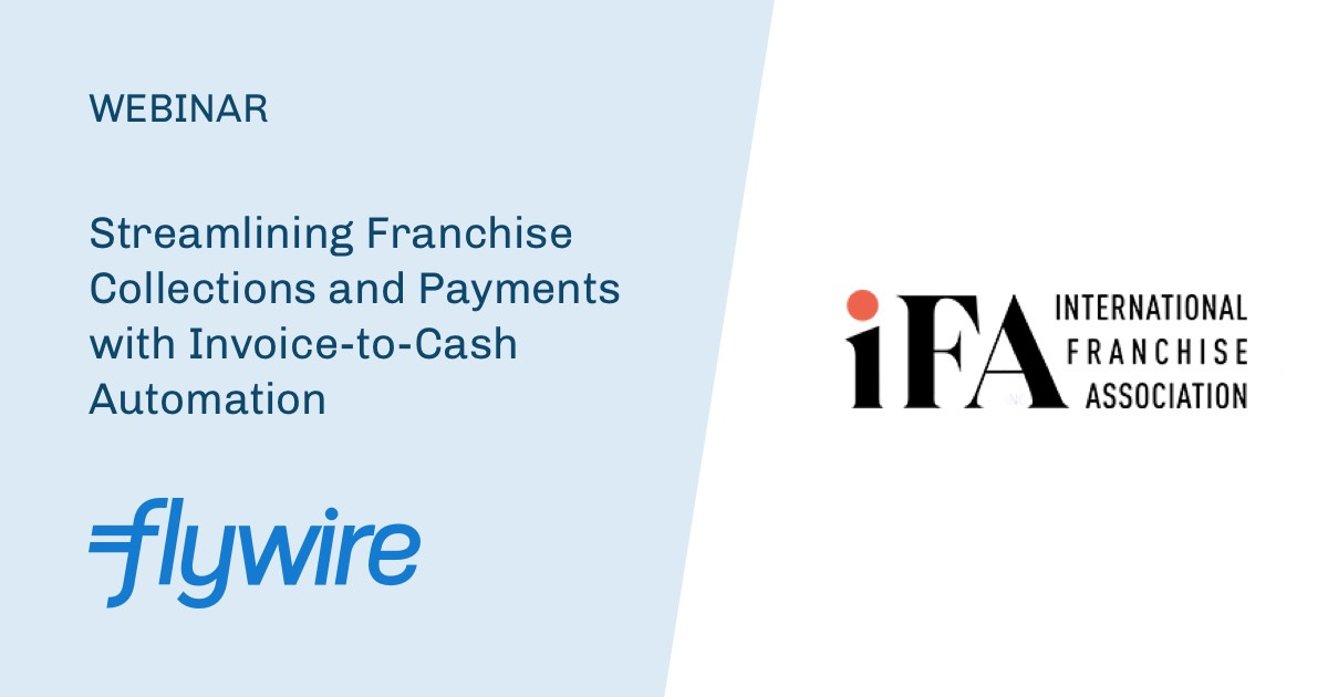 [On-Demand Webinar] Streamlining Franchise Collections and… | Flywire
