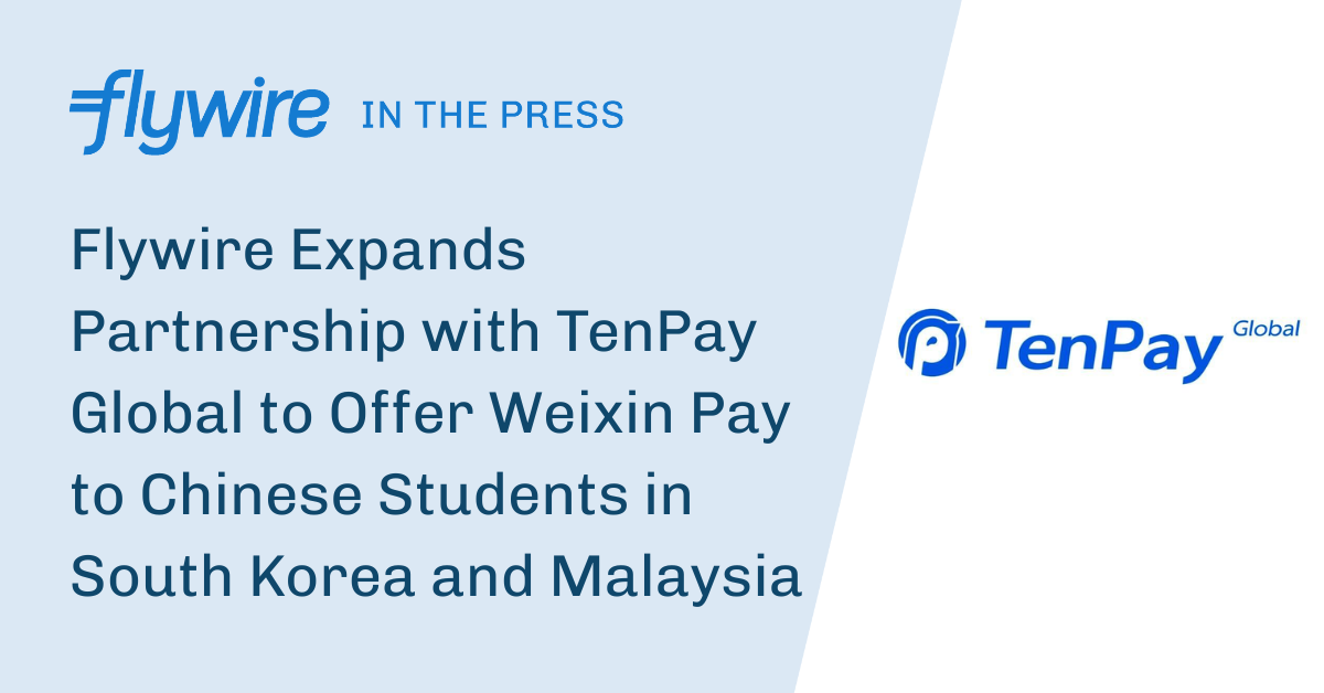 Tenpay Flywire Expands Partnership with TenPay Global to Offer… | Flywire